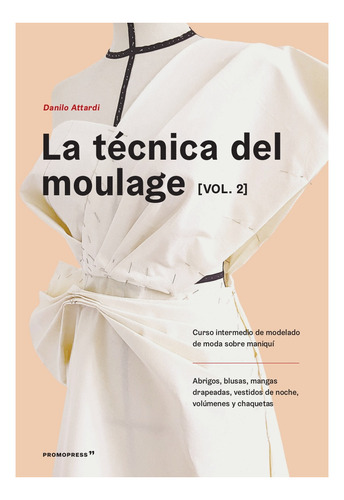 Técnica del Moulage Vol. 2, La, de Danilo Attardi. Editorial Promopress, tapa blanda en español, 2022