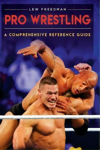 Pro Wrestling : Aprehensive Reference Guide, De Lew Freedman. Editorial Greenwood Publishing Group Inc En Inglés