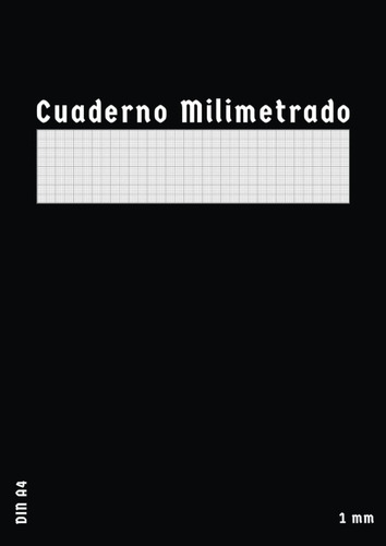 Libro: Cuaderno Milimetrado A4: División 1 Mm Libreta Papel 