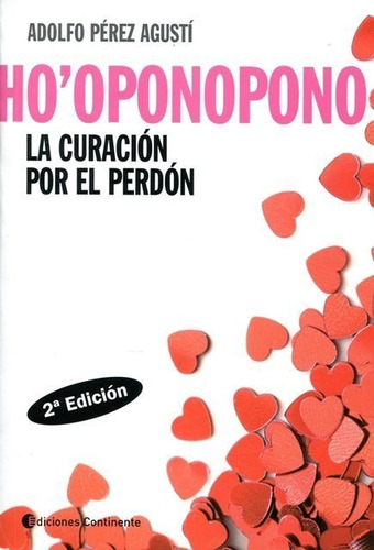 Ho` Oponopono . La Curacion Por El Perdon - Perez Agusti