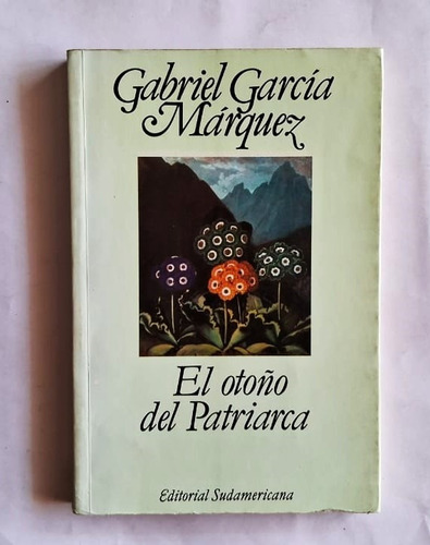 El Otoño Del Patriarca. Gabriel García Márquez.