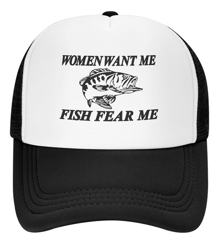 Gorra De Camionero Want Me Fish Fear Me Para Mujer, Gorra De