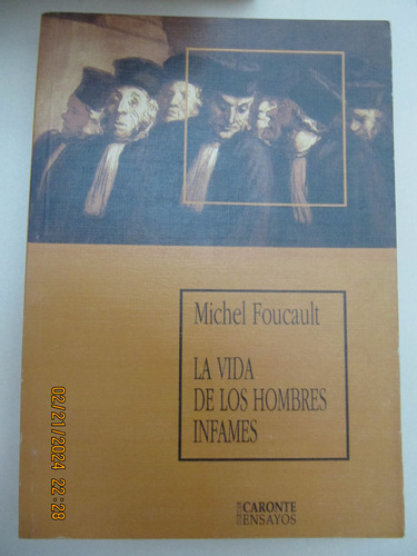 La Vida De Los Hombres Infames Michel Foucault 1993