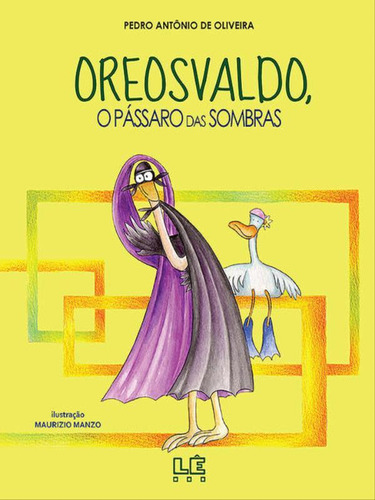 Oreosvaldo - O Pássaro Das Sombras, De Oliveira, Pedro Antônio De. Editora Lê, Capa Mole, Edição 2018-03-08 00:00:00 Em Português
