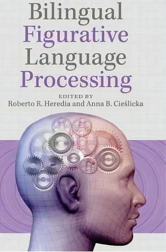 Bilingual Figurative Language Processing, De Roberto R. Heredia. Editorial Cambridge University Press, Tapa Dura En Inglés