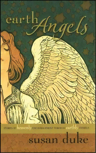 Earth Angels, De Susan Duke. Editorial Howard Books, Tapa Blanda En Inglés