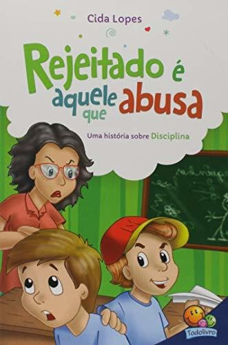 Libro Aprendendo Valores Rejeitado É Aquele Que Abusa (disci