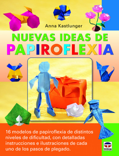 Nuevas Ideas De Papiroflexia Kastlunger, Anna Tutor