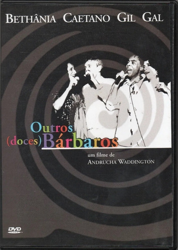 Dvd - Bethânia, Caetano, Gil E Gal - Outros (doces) Bárbaros