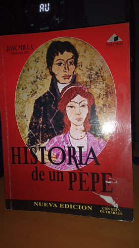 Historia De Un Pepe. Jose Milla