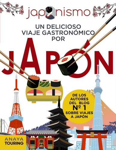 Japonismo. Un delicioso viaje gastronómico por Japón, de Rodríguez Gómez, Luis Antonio. Serie Guías Singulares Editorial Anaya Touring, tapa blanda en español, 2020