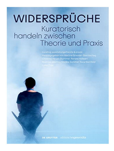 Widersprüche. Kuratorisch Handeln Zwischen Theorie Und. Eb10