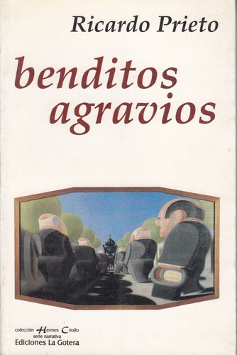 Benditos Agravios (usado+++), De Ricardo Prieto. Editorial La Gotera En Español
