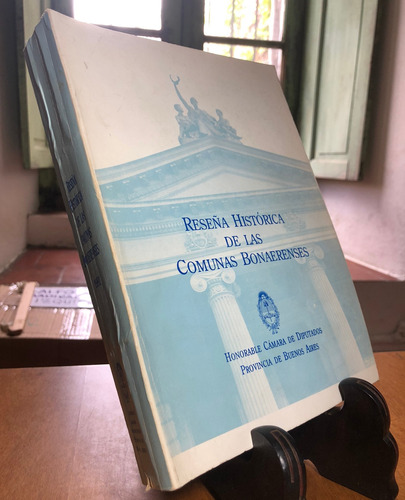 Reseña De Las Comunas Bonaerenses- Diputados Provincia Bs As