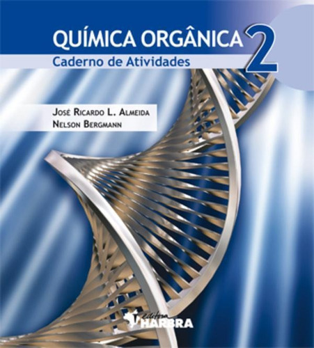 Química Orgânica 2, De José Ricardo L. Almeida. Editora Harbra, Capa Mole Em Português, 2012