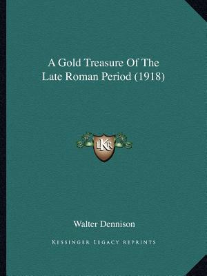 Libro A Gold Treasure Of The Late Roman Period (1918) - D...