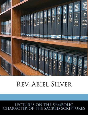 Libro Rev. Abiel Silver - Lectures On The Symbolic Charac...