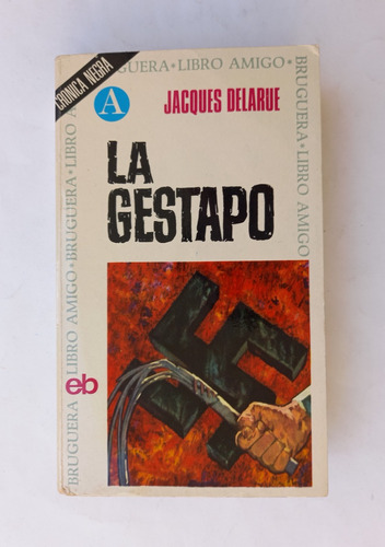 La Gestapo - Jacques Delarue - Nazismo