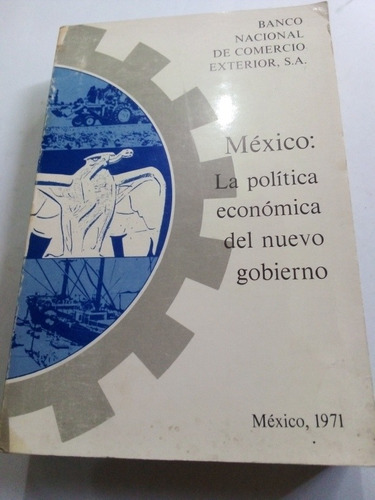 México La Política Económica Del Nuevo Gobierno Echeverría