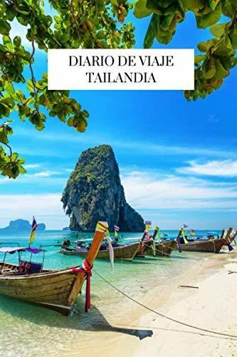 Diario De Viaje Tailandia: Es Un Cuaderno Para Organizar, Pl