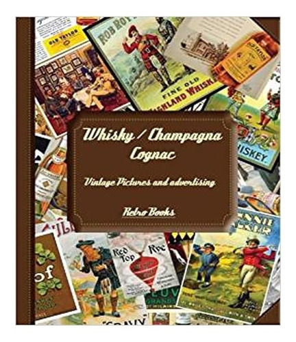 Whisky / Champagna / Cognac: Whisky / Champagna / Cognac, De Retrobooks Team. Editora Cooklovers, Capa Mole, Edição 1 Em Português