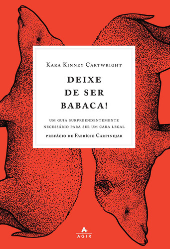 Deixe de ser babaca!, de Kara Kinney Cartwright. Editora Nova Fronteira Participações S/A, capa mole em português, 2020