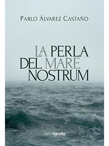 La Perla Del Mare Nostrum - Alvarez Castano Pablo