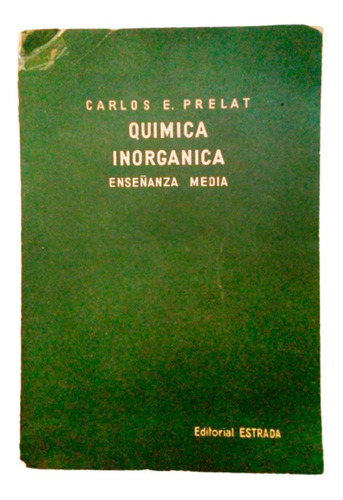 Química Inorgánica - Carlos Prelat - 1958 - Estrada