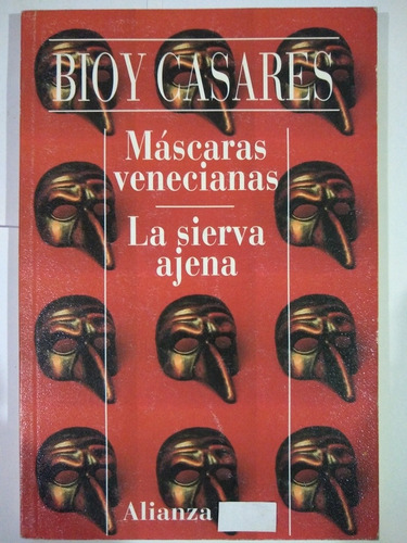 Máscaras Venecianas - La Sierva Ajena - Bioy Casares