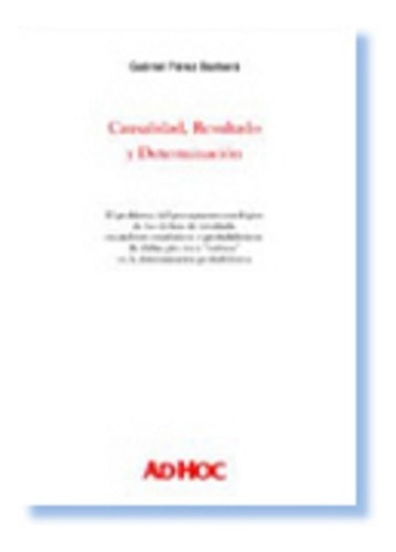 Causalidad, Resultado Y Determinación, De Pérez Barberá, Gabriel. Editorial Ad-hoc, Edición 2006 En Español