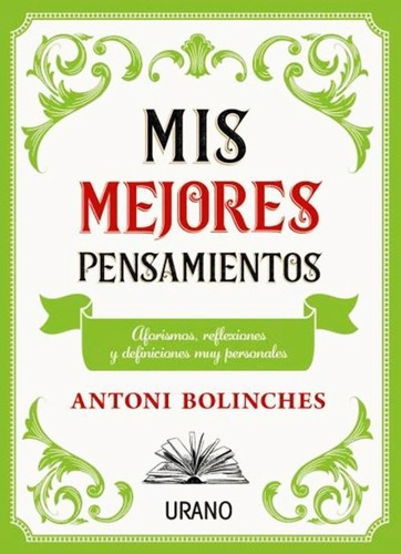 MIS MEJORES PENSAMIENTOS, de Antoni Bolinches. Editorial URANO, tapa blanda en castellano, 2023