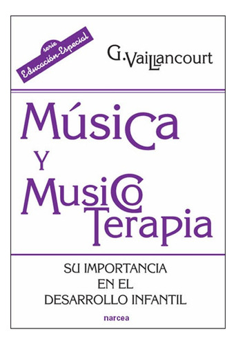 Musica Y Musicoterapia - Vaillancourt, G