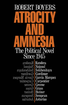 Libro Atrocity And Amnesia: The Political Novel Since 194...