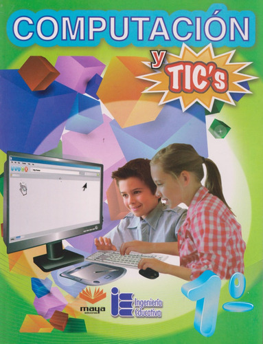 Computacion Y Tics 1 Primaria Ingenieria Educativa Maya Edic