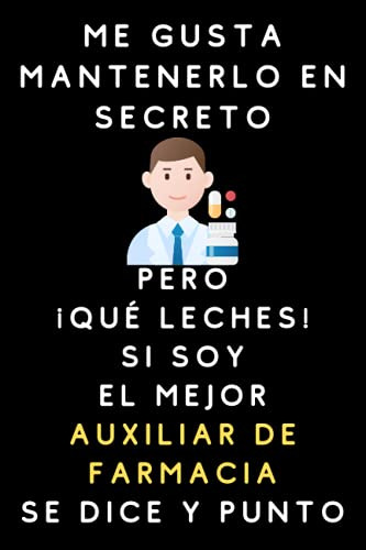 Me Gusta Mantenerlo En Secreto Pero ¡que Leches! Si Soy El M