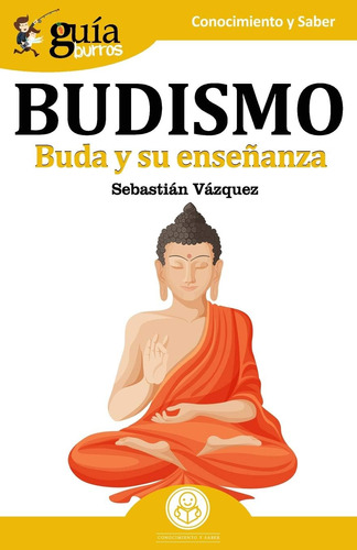 Libro: Guíaburros Budismo: Buda Y Su Enseñanza (spanish Edit