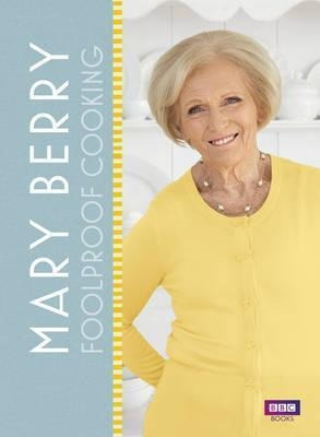 Mary Berry: Foolproof Cooking - Mary Berry (hardback)