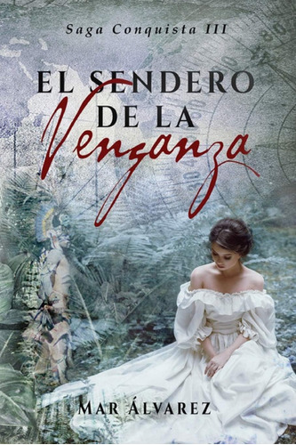 Libro: El Sendero De La Venganza: Romance Histórico (spanish