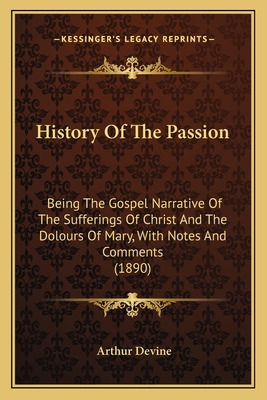 Libro History Of The Passion: Being The Gospel Narrative ...