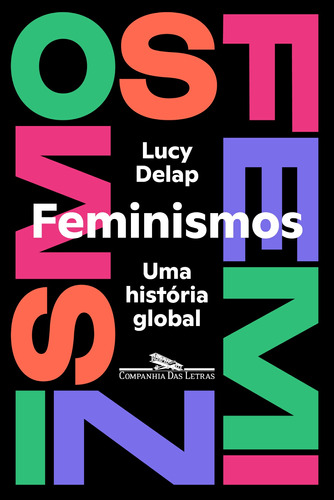 Feminismo(S): Uma história global, de Delap, Lucy. Editora Schwarcz SA, capa mole em português, 2022