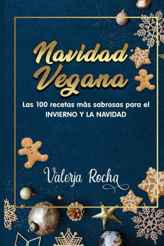 Libro: Navidad Vegana: Las 100 Recetas Más Sabrosas Para El 