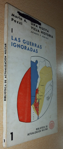 Las Guerras Ignoradas Mario A. Pozzi Círculo Militar 1967