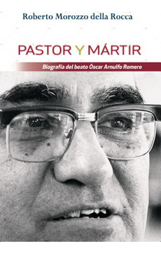 Pastor Y Martir. Beato Oscar Arnulfo Romero