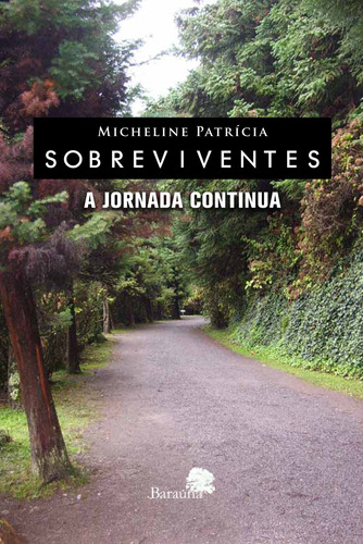 Sobreviventes - a jornada continua, de Patrícia, Micheline. Editora Meta Impressão e Soluções Digitais Ltda., capa mole em português, 2014