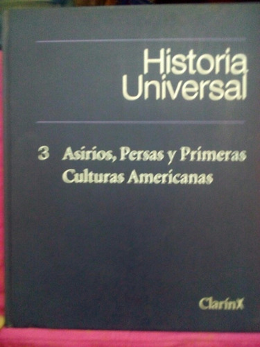 Historia Universal Tomo 3 Asirios, Persas / Clarín