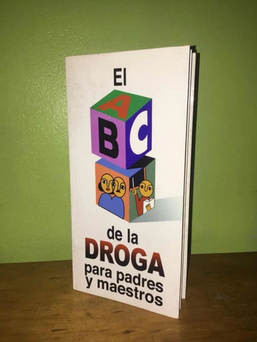 Libro, El Abc De La Droga Para Padres Y Maestros.