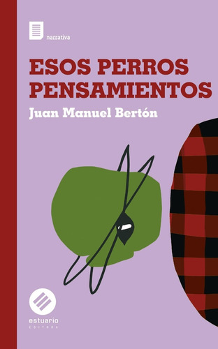 Esos Perros Pensamientos  - Juan Manuel Berton 