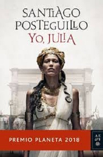 Yo, Julia Santiago Posteguillo Premio Planeta 2018