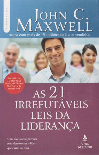 As 21 irrefutáveis leis da liderança, de Maxwell, John C.. Série Liderança com John C. Maxwell Vida Melhor Editora S.A, capa mole em português, 2013