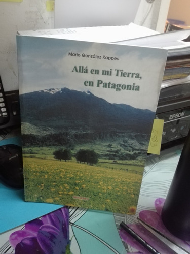 Allá En Mi Tierra , En Patagonia // González Kappes